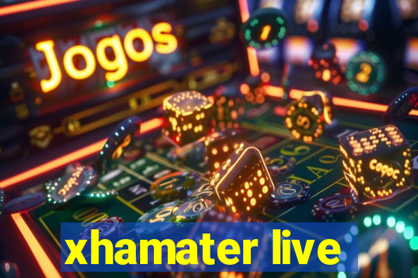 xhamater live